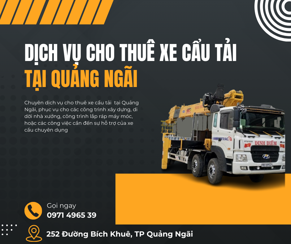 Dịch Vụ Cho Thuê Xe Cẩu Quảng Ngãi Uy Tín, Giá Tốt Nhất
